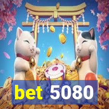 bet 5080